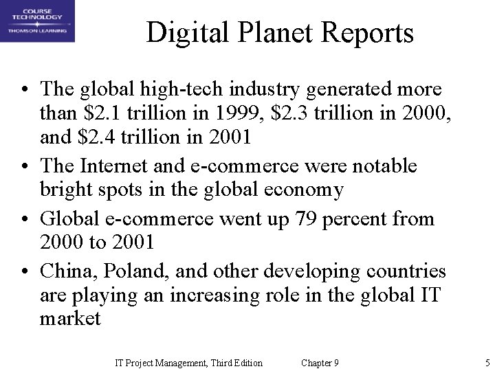 Digital Planet Reports • The global high-tech industry generated more than $2. 1 trillion