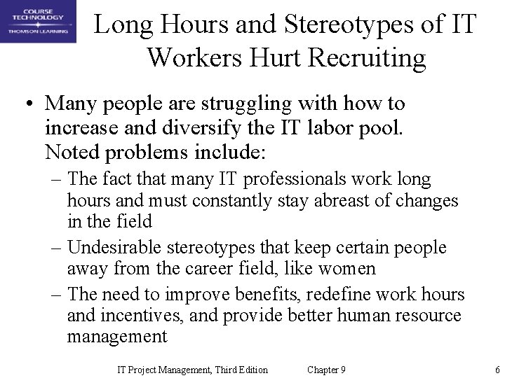 Long Hours and Stereotypes of IT Workers Hurt Recruiting • Many people are struggling