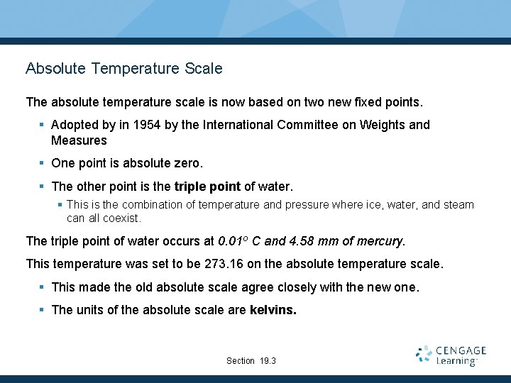 Absolute Temperature Scale The absolute temperature scale is now based on two new fixed