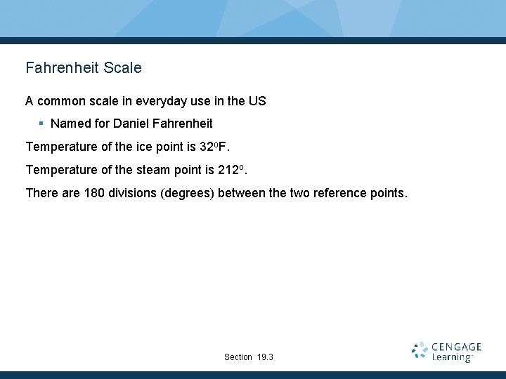 Fahrenheit Scale A common scale in everyday use in the US § Named for