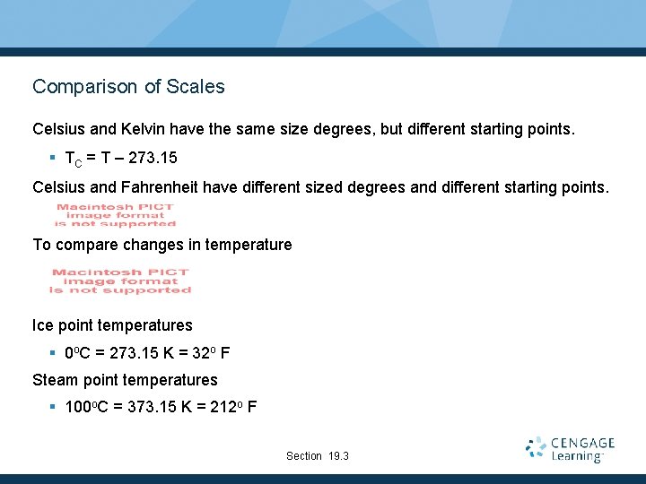 Comparison of Scales Celsius and Kelvin have the same size degrees, but different starting