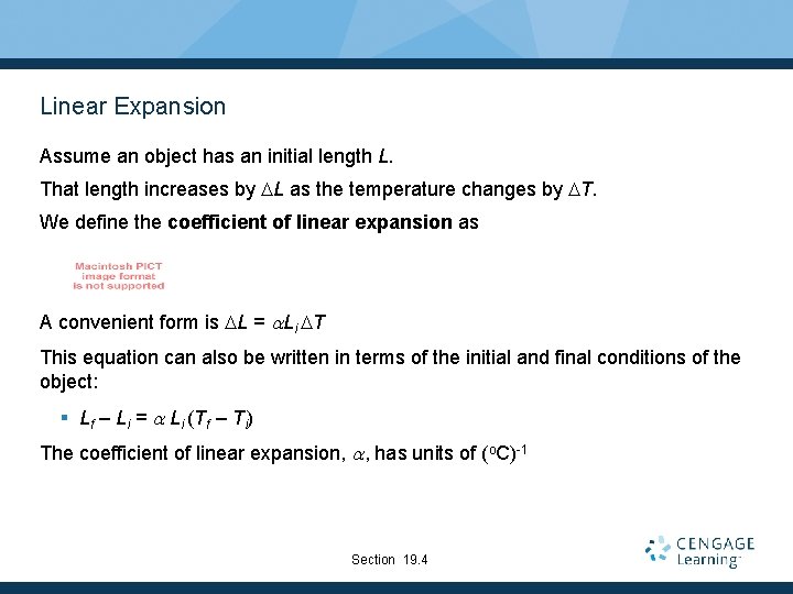 Linear Expansion Assume an object has an initial length L. That length increases by