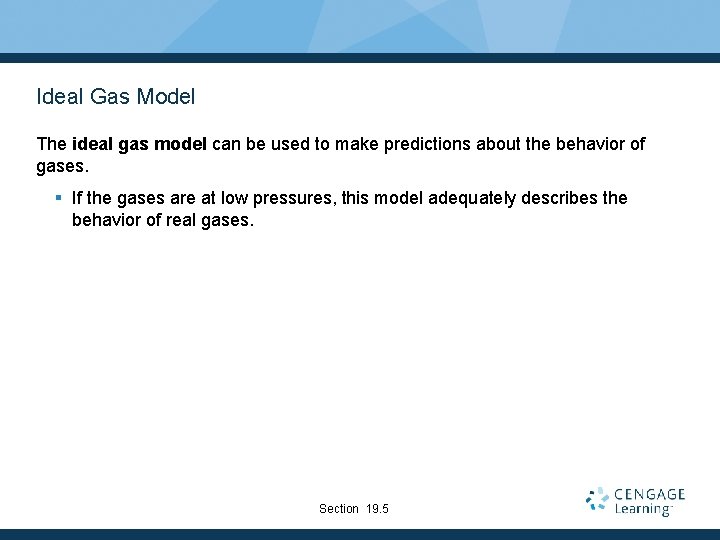 Ideal Gas Model The ideal gas model can be used to make predictions about