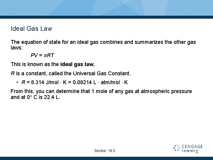 Ideal Gas Law The equation of state for an ideal gas combines and summarizes