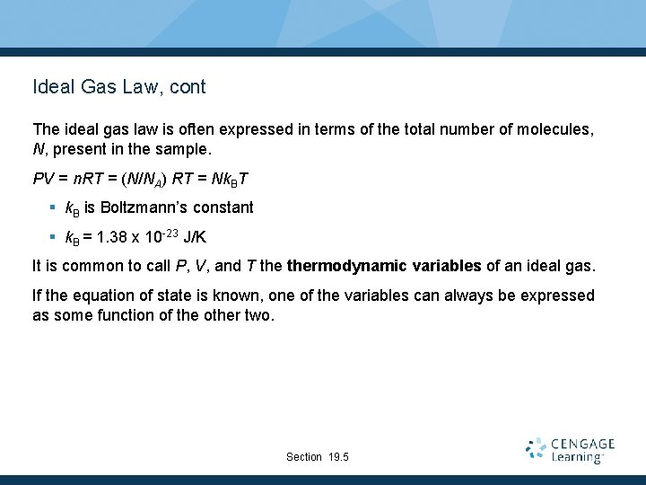 Ideal Gas Law, cont The ideal gas law is often expressed in terms of