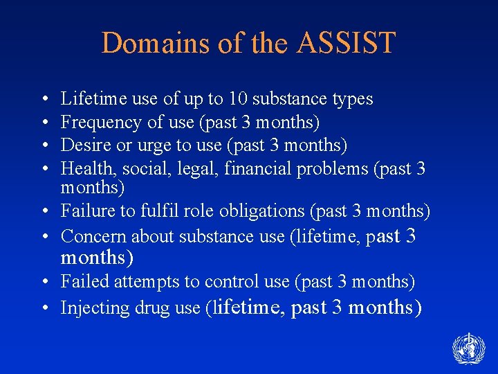 Domains of the ASSIST • • Lifetime use of up to 10 substance types