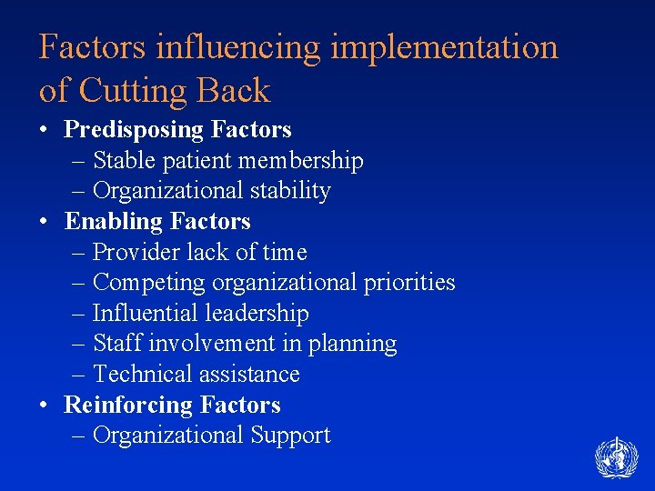 Factors influencing implementation of Cutting Back • Predisposing Factors – Stable patient membership –