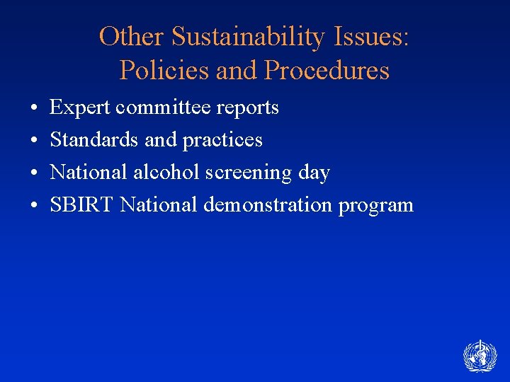 Other Sustainability Issues: Policies and Procedures • • Expert committee reports Standards and practices