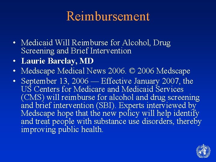 Reimbursement • Medicaid Will Reimburse for Alcohol, Drug Screening and Brief Intervention • Laurie