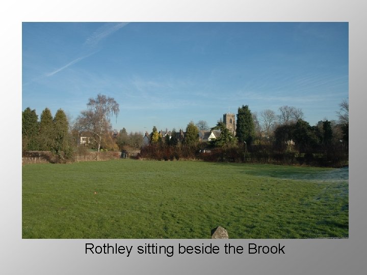 Rothley sitting beside the Brook 