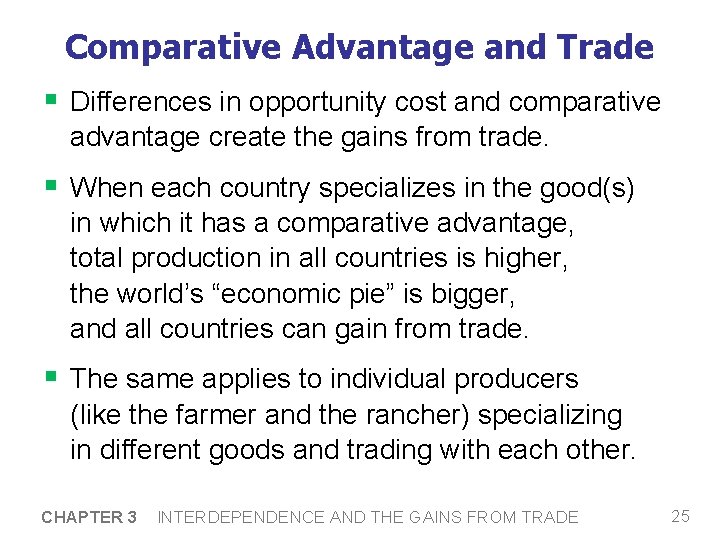 Comparative Advantage and Trade § Differences in opportunity cost and comparative advantage create the