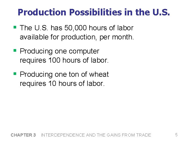 Production Possibilities in the U. S. § The U. S. has 50, 000 hours