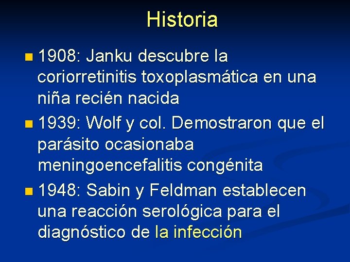 Historia n 1908: Janku descubre la coriorretinitis toxoplasmática en una niña recién nacida n Historia n 1908: Janku descubre la coriorretinitis toxoplasmática en una niña recién nacida n
