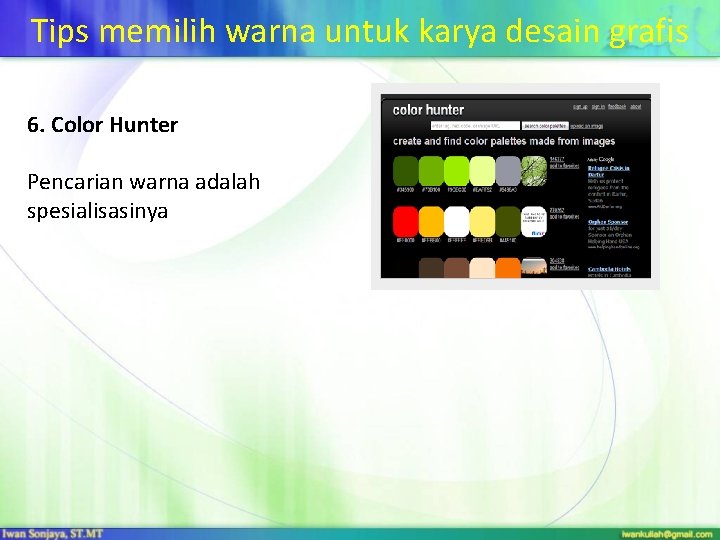 Tips memilih warna untuk karya desain grafis 6. Color Hunter Pencarian warna adalah spesialisasinya