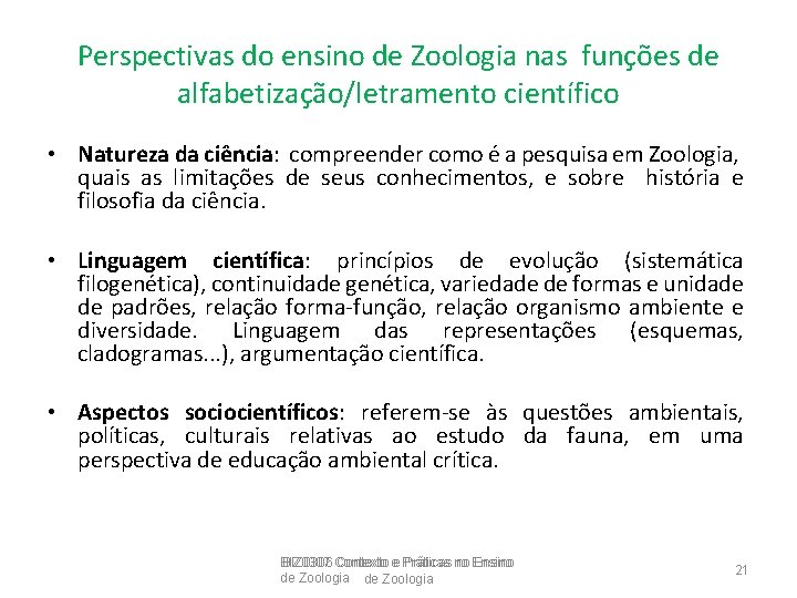 Perspectivas do ensino de Zoologia nas funções de alfabetização/letramento científico • Natureza da ciência: