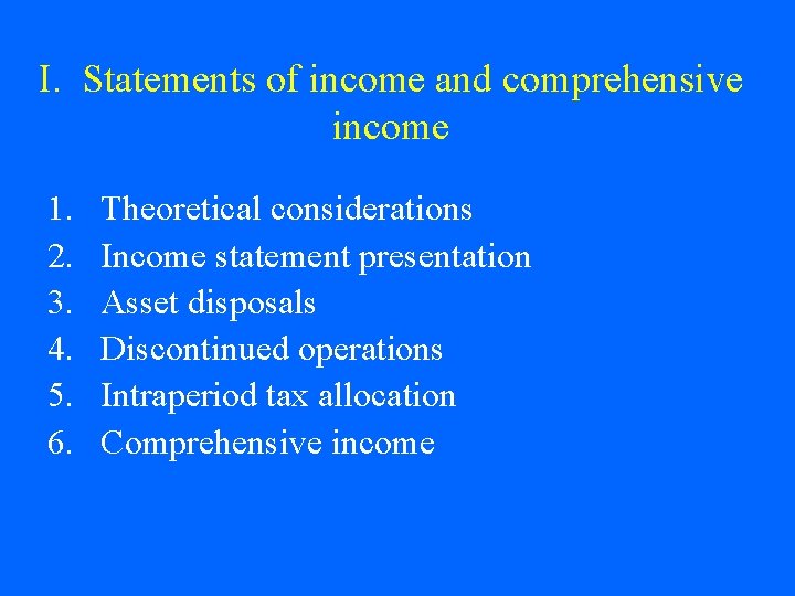 I. Statements of income and comprehensive income 1. 2. 3. 4. 5. 6. Theoretical