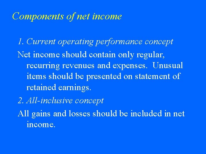 Components of net income 1. Current operating performance concept Net income should contain only