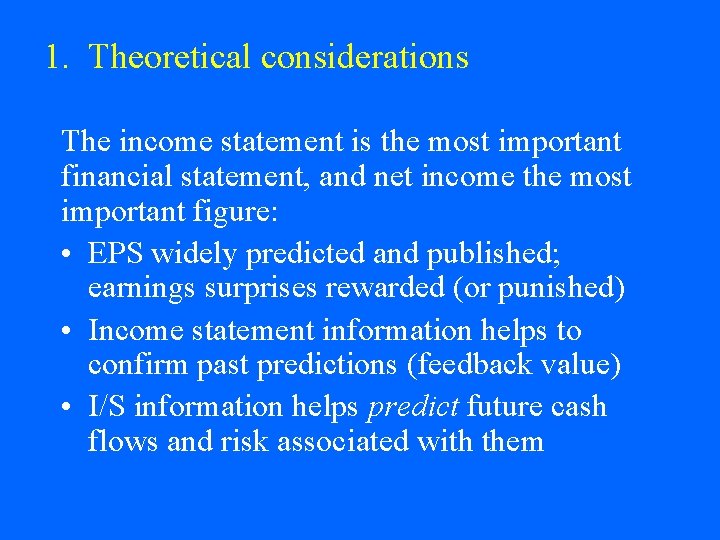 1. Theoretical considerations The income statement is the most important financial statement, and net