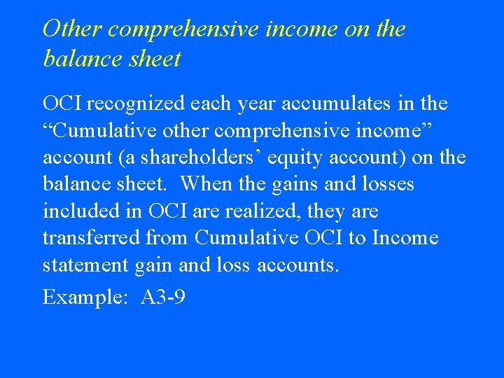 Other comprehensive income on the balance sheet OCI recognized each year accumulates in the