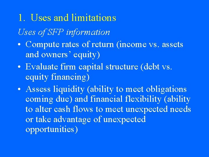 1. Uses and limitations Uses of SFP information • Compute rates of return (income