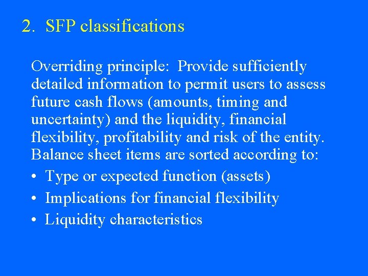 2. SFP classifications Overriding principle: Provide sufficiently detailed information to permit users to assess