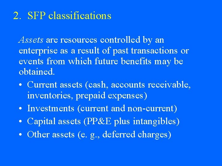 2. SFP classifications Assets are resources controlled by an enterprise as a result of