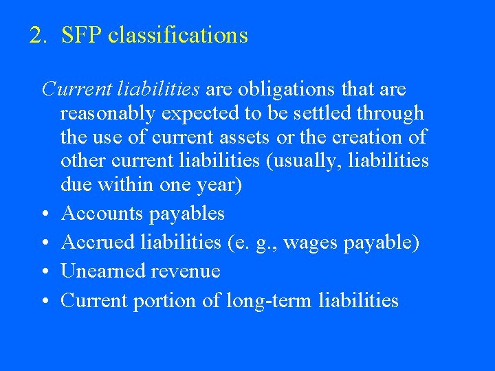 2. SFP classifications Current liabilities are obligations that are reasonably expected to be settled