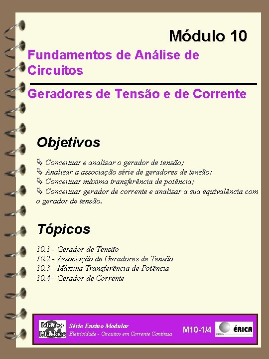 Módulo 10 Fundamentos de Análise de Circuitos Geradores de Tensão e de Corrente Objetivos