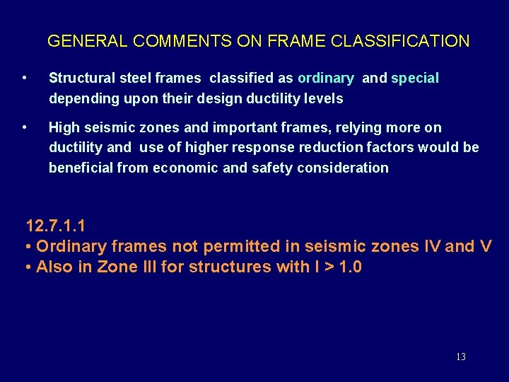 GENERAL COMMENTS ON FRAME CLASSIFICATION • Structural steel frames classified as ordinary and special