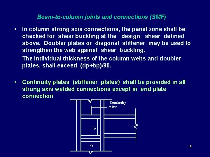 Beam-to-column joints and connections (SMF) • In column strong axis connections, the panel zone