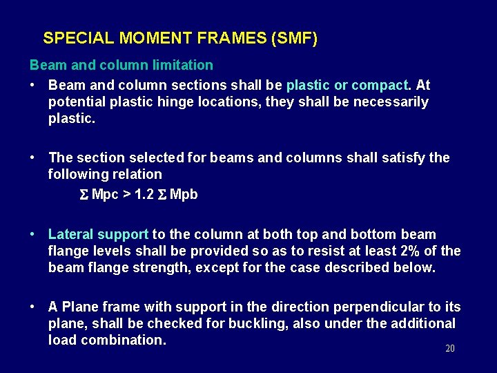 SPECIAL MOMENT FRAMES (SMF) Beam and column limitation • Beam and column sections shall