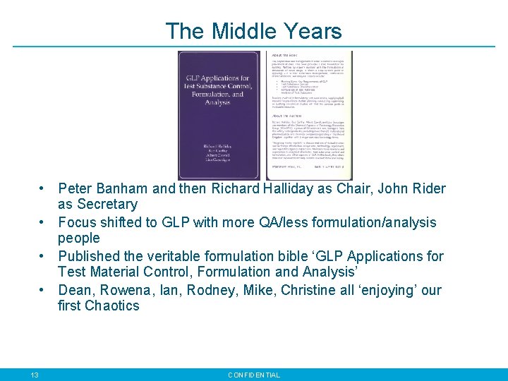 The Middle Years • Peter Banham and then Richard Halliday as Chair, John Rider