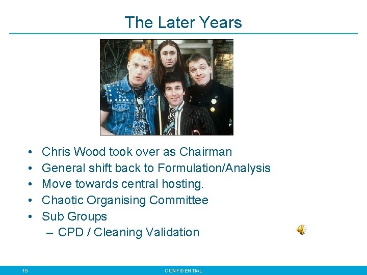 The Later Years • • • 15 Chris Wood took over as Chairman General