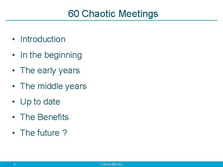 60 Chaotic Meetings • Introduction • In the beginning • The early years •