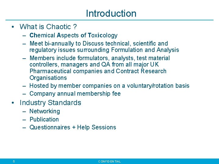 Introduction • What is Chaotic ? – Chemical Aspects of Toxicology – Meet bi-annually