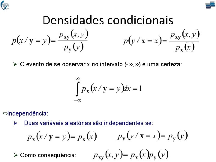 Densidades condicionais O evento de se observar x no intervalo (- , ) é