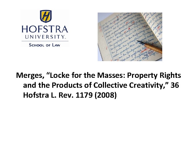 Merges, “Locke for the Masses: Property Rights and the Products of Collective Creativity, ”