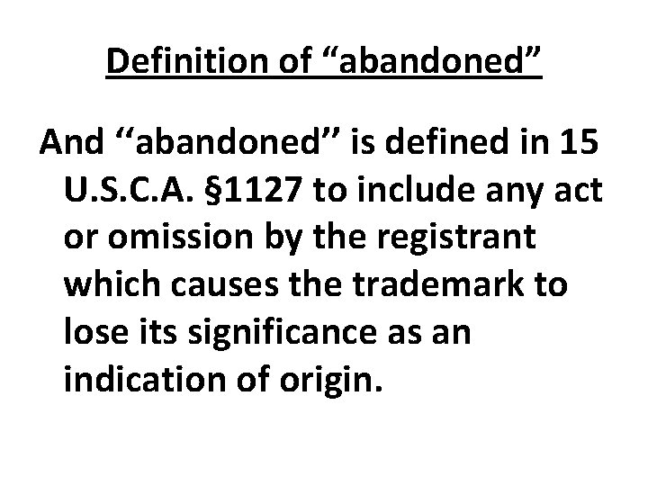 Definition of “abandoned” And ‘‘abandoned’’ is defined in 15 U. S. C. A. §