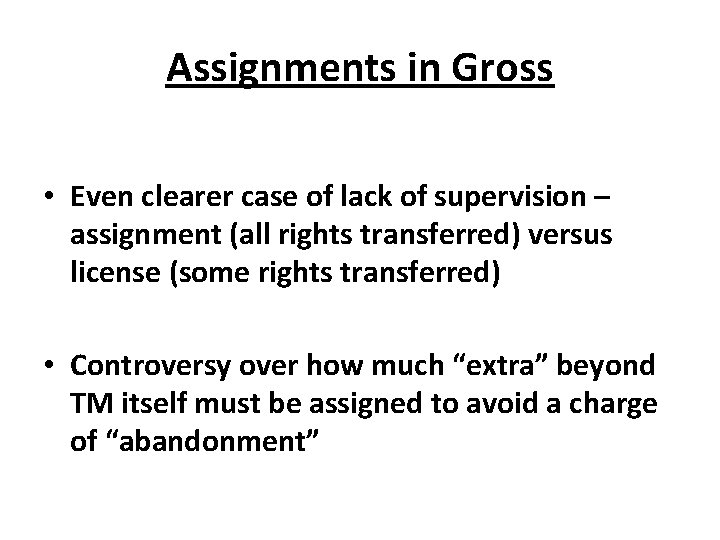 Assignments in Gross • Even clearer case of lack of supervision – assignment (all