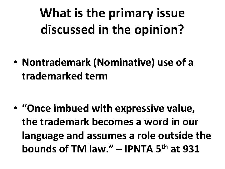 What is the primary issue discussed in the opinion? • Nontrademark (Nominative) use of