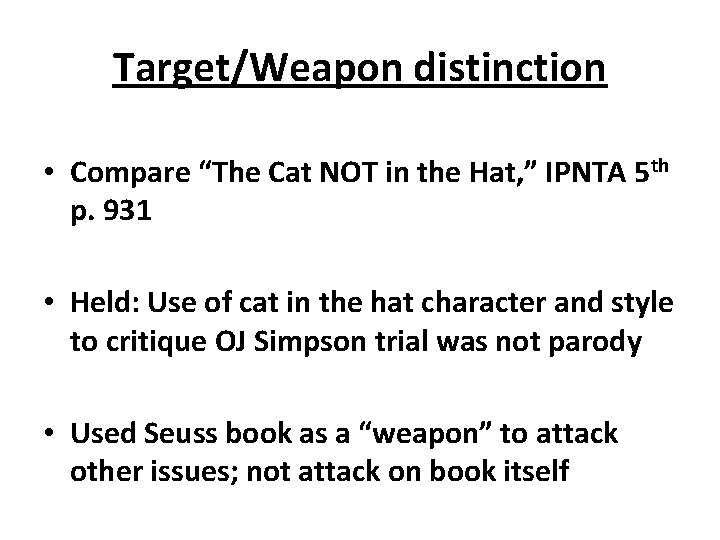 Target/Weapon distinction • Compare “The Cat NOT in the Hat, ” IPNTA 5 th