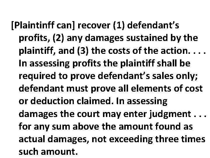 [Plaintinff can] recover (1) defendant’s profits, (2) any damages sustained by the plaintiff, and
