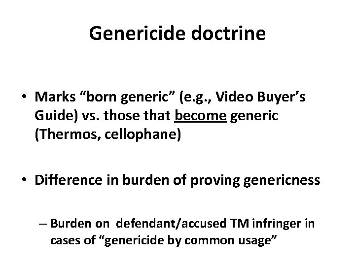 Genericide doctrine • Marks “born generic” (e. g. , Video Buyer’s Guide) vs. those