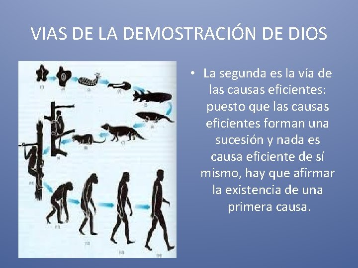 VIAS DE LA DEMOSTRACIÓN DE DIOS • La segunda es la vía de las VIAS DE LA DEMOSTRACIÓN DE DIOS • La segunda es la vía de las