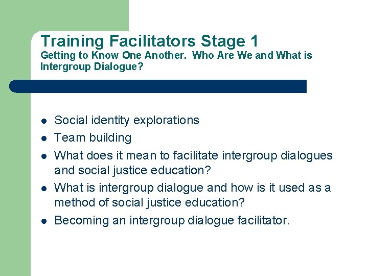 Training Facilitators Stage 1 Getting to Know One Another. Who Are We and What