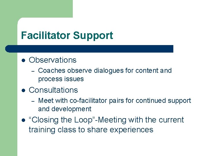 Facilitator Support l Observations – l Consultations – l Coaches observe dialogues for content