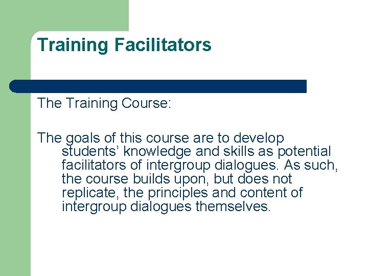 Training Facilitators The Training Course: The goals of this course are to develop students’
