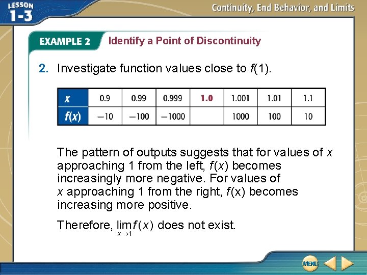 Identify a Point of Discontinuity 2. Investigate function values close to f(1). The pattern