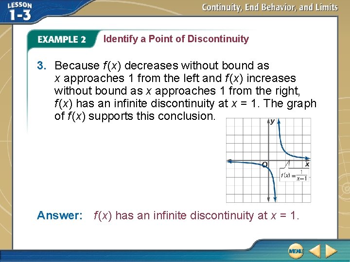 Identify a Point of Discontinuity 3. Because f (x) decreases without bound as x