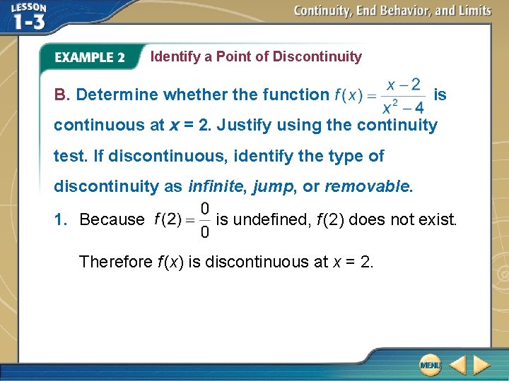 Identify a Point of Discontinuity B. Determine whether the function is continuous at x